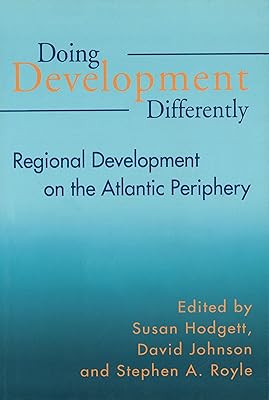 Doing Development Differently; Regional Development on the Atlantic Periphery.
