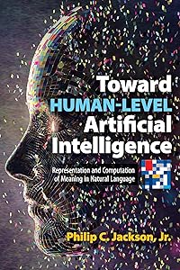 Toward Human-Level Artificial Intelligence: Representation and Computation of Meaning in Natural Language (Dover Books on Computer Science) by Philip C. Jackson