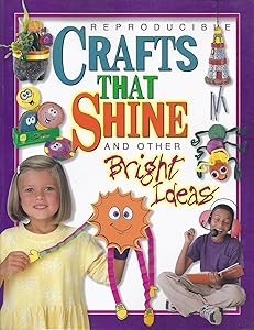 Crafts that Shine and Other Bright Ideas