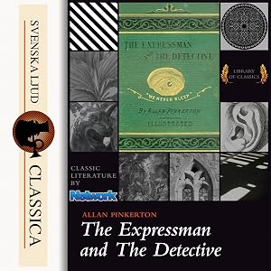 The Expressman and the Detective by Allan Pinkerton
