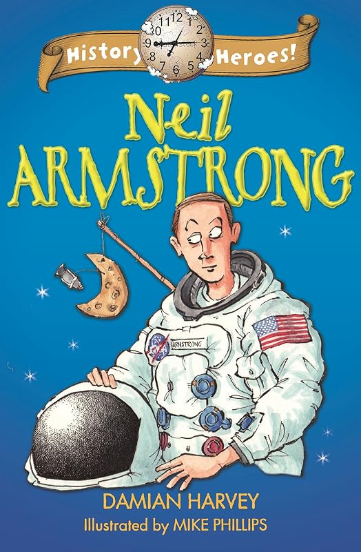 Neil Armstrong (History Heroes Book 2) by Damian Harvey