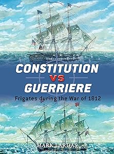 Constitution vs Guerriere: Frigates during the War of 1812 (Duel, 19)