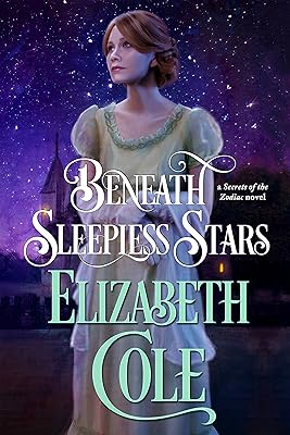 Beneath Sleepless Stars: A Regency Spy Romance (Secrets of the Zodiac Book 5)