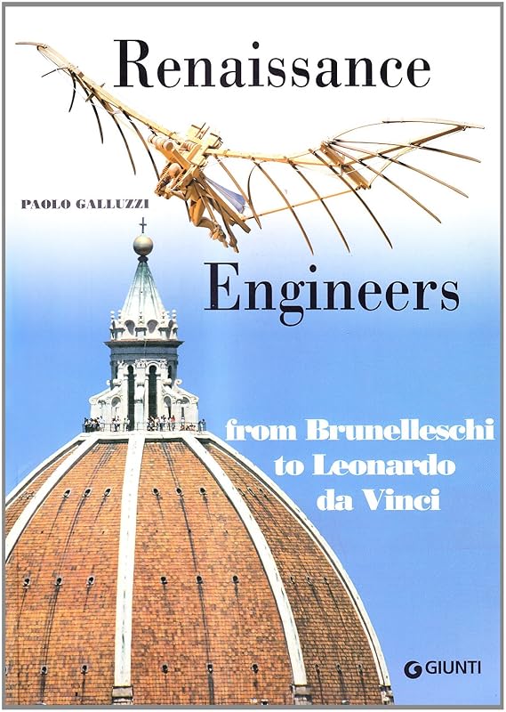 Renaissance Engineers from Brunelleschi to Leonardo da Vinci by Paolo Galluzzi