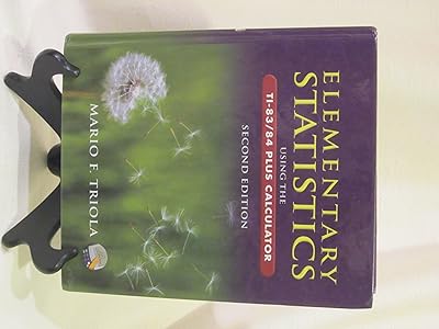 Elementary Statistics Using the TI-83/84 Plus Calculator (2nd Edition)