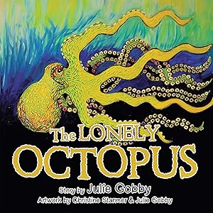 The Lonely Octopus by Julie Gobby