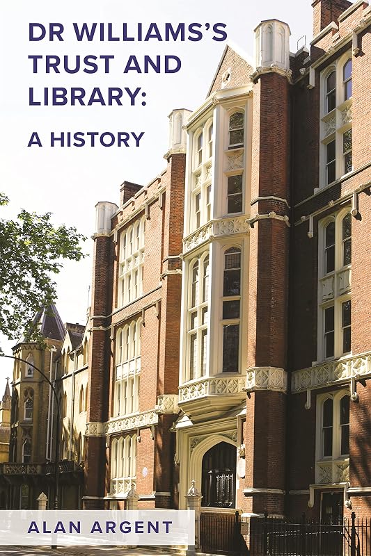 Dr Williams's Trust and Library: A History by Alan Argent