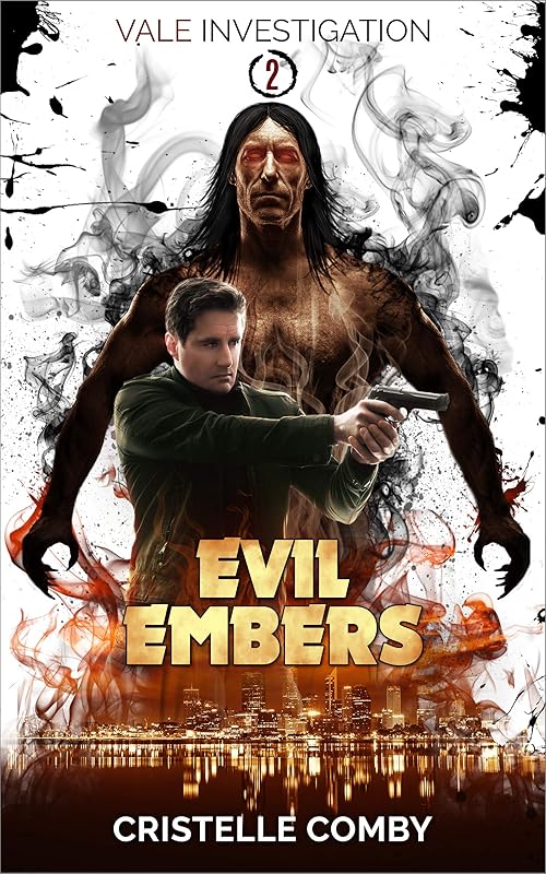 Evil Embers (Vale Investigation Book 2) by Cristelle Comby