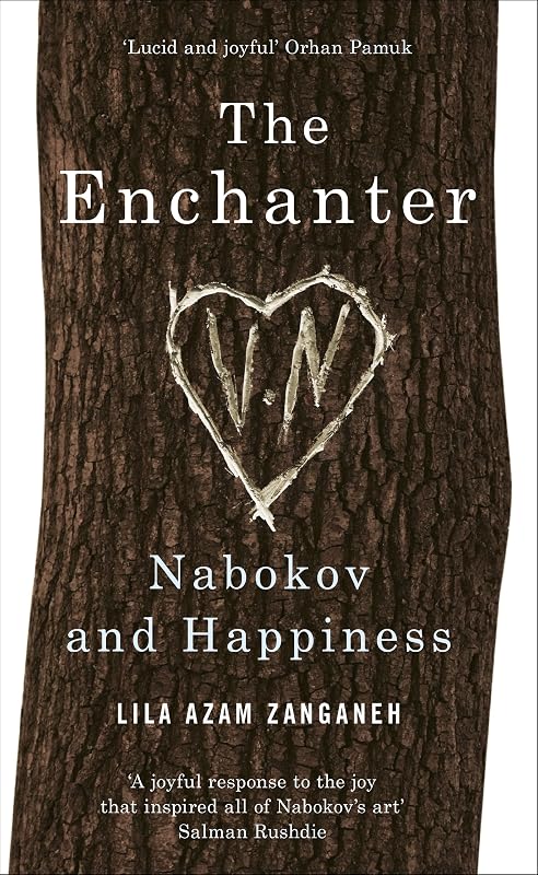 Enchanter: Nabokov and Happiness by Lila Azam Zanganeh