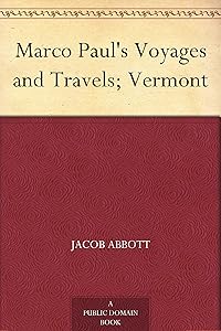 Marco Paul's Voyages and Travels; Vermont