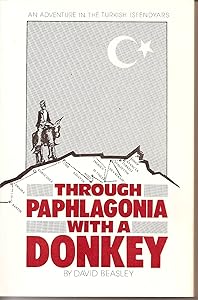 Through Paphlagonia With a Donkey by David Beasley