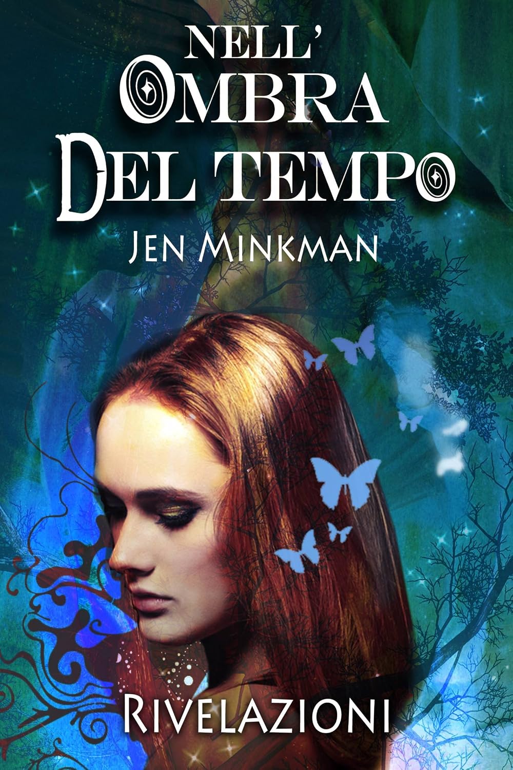 Jen Minkman - Nell’ombra del tempo. Libro 2. Rivelazioni (2015)