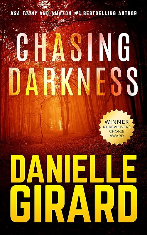 Chasing Darkness: A Taut Psychological Domestic Thriller by Danielle Girard