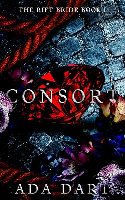 Consort: A Gothic Reverse Harem Romance (The Rift Bride Book 1)