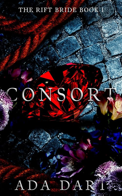 Consort: A Gothic Reverse Harem Romance (The Rift Bride Book 1) by Ada Dart
