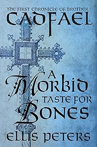 A Morbid Taste for Bones (The Chronicles of Brother Cadfael Book 1)