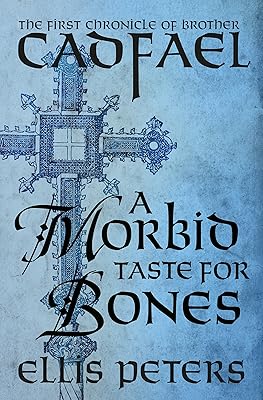 A Morbid Taste for Bones (The Chronicles of Brother Cadfael Book 1)