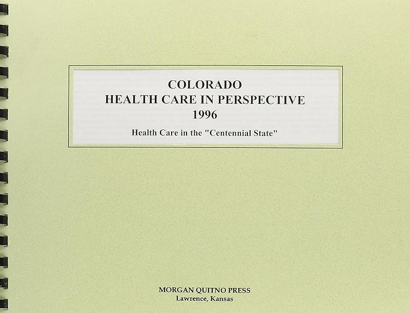 Colorado Health Care Perspective 1996 by Kathleen O'Leary Morgan