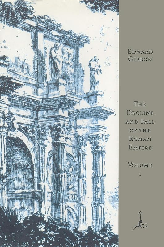 The Decline and Fall of the Roman Empire, Volume I: A.D. 180 to A.D. 395 (A Modern Library E-Book) by Edward Gibbon