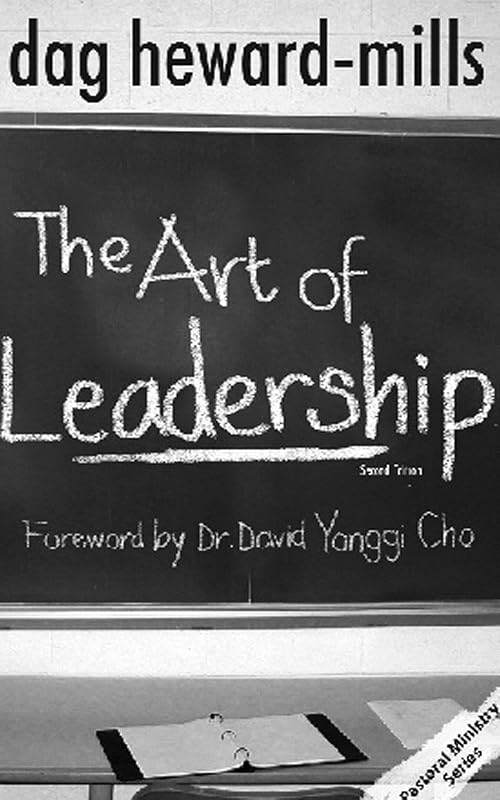 The Art of Leadership - 2nd Edition by Dag Heward-Mills