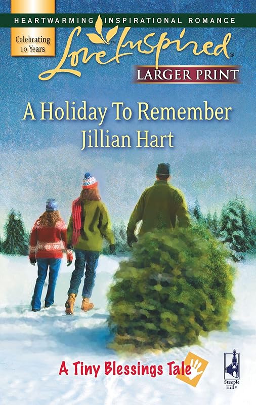 A Holiday to Remember (A Tiny Blessings Tale #6) (Larger Print Love Inspired #424) by Jillian Hart