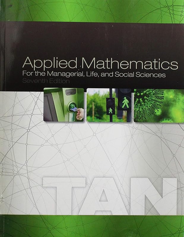 Applied Mathematics for the Managerial, Life, and Social Sciences by Soo T. Tan