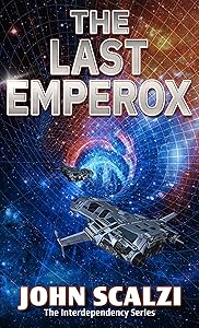 The Last Emperox (The Interdependency Series (3)) by John Scalzi