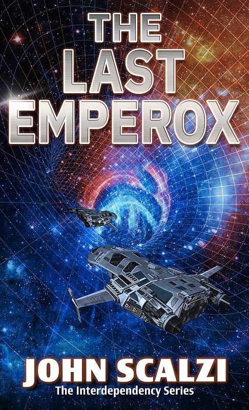 The Last Emperox (The Interdependency Series (3)) by John Scalzi