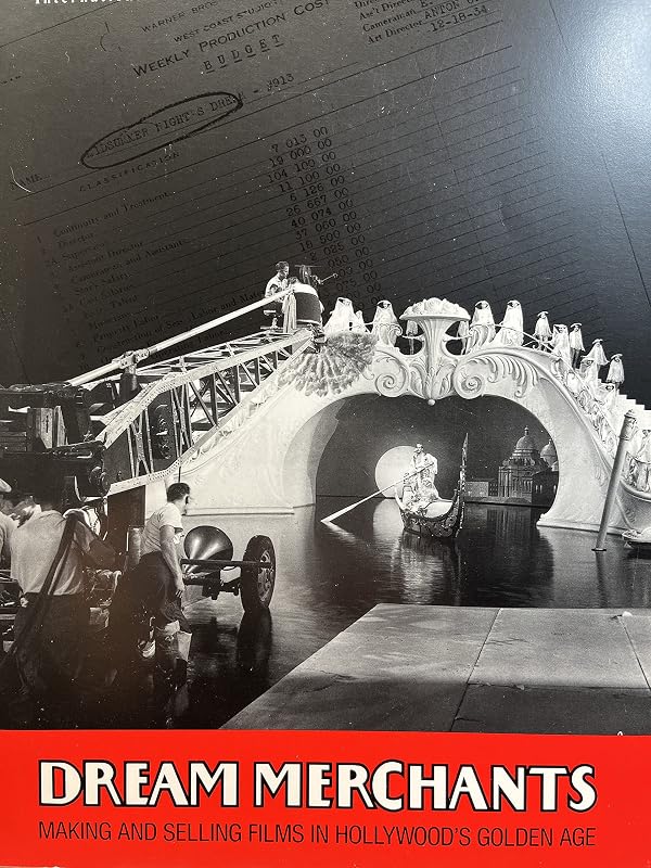 Dream Merchants: Making and Selling Films in Hollywood's Golden Age by Jan-Christopher Horak