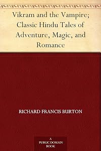 Vikram and the Vampire; Classic Hindu Tales of Adventure, Magic, and Romance