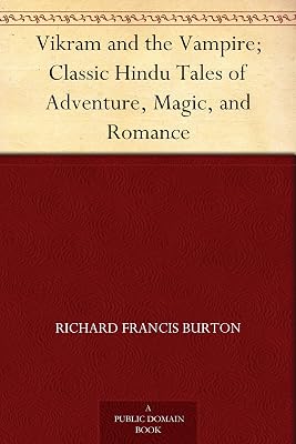 Vikram and the Vampire; Classic Hindu Tales of Adventure, Magic, and Romance