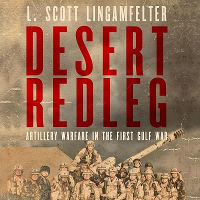 Desert Redleg: Artillery Warfare in the First Gulf War: American Warriors Series