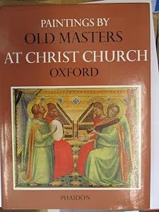 Paintings by old masters at Christ Church, Oxford; by Christ Church (University of Oxford)