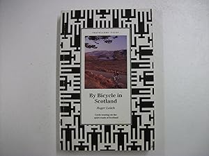 By Bicycle in Scotland: Cycle-touring on the Quiet Roads of Scotland (Travellers' Tales) by roger-leitch