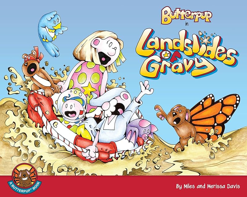 Butterpup in Landslides of Gravy (Butterpup and Friends Book 2) by Miles Davis
