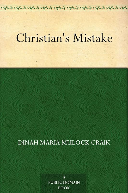 Christian's Mistake by Dinah Maria Mulock Craik