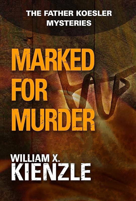 Marked for Murder: The Father Koesler Mysteries: Book 10 by William Kienzle