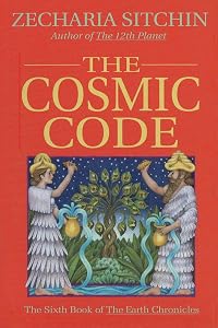 The Cosmic Code: The Sixth Book of The Earth Chronicles (Earth Chronicles, 6)