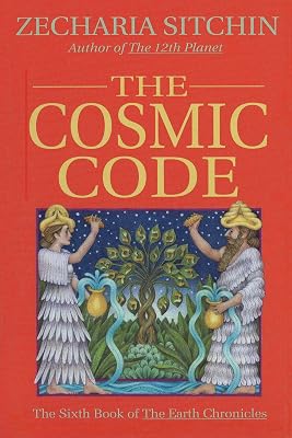 The Cosmic Code: The Sixth Book of The Earth Chronicles (Earth Chronicles, 6)