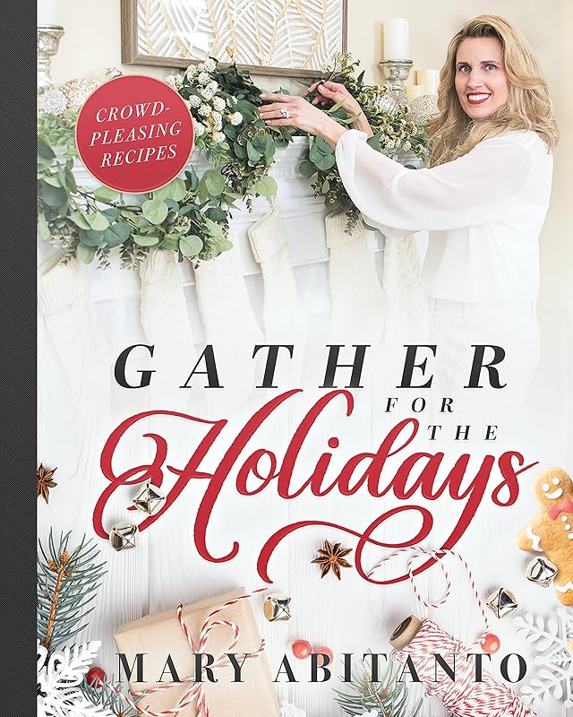 Gather For The Holidays by Mary Abitanto