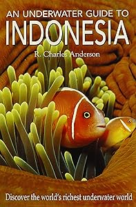An Underwater Guide to Indonesia by R. Charles Anderson