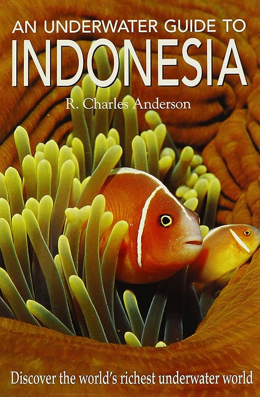 An Underwater Guide to Indonesia by R. Charles Anderson