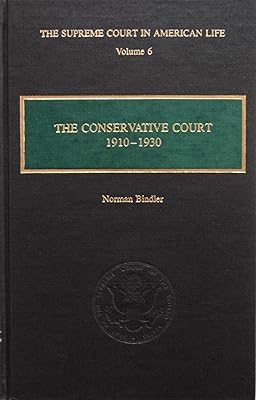 The Conservative Court 1910-1930 (Supreme Court in American Life)