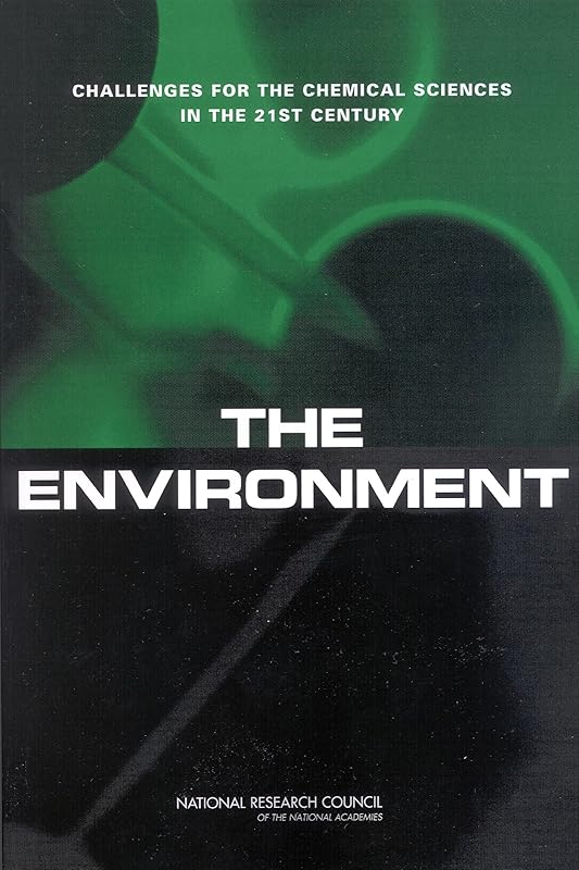 The Environment: Challenges for the Chemical Sciences in the 21st Century by National Research Council