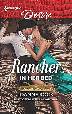Rancher in Her Bed: A Spicy Cowboy Romance (Texas Cattleman's Club: Houston Book 4)