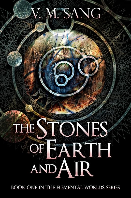 The Stones of Earth and Air (Elemental Worlds Book 1) by V.M. Sang