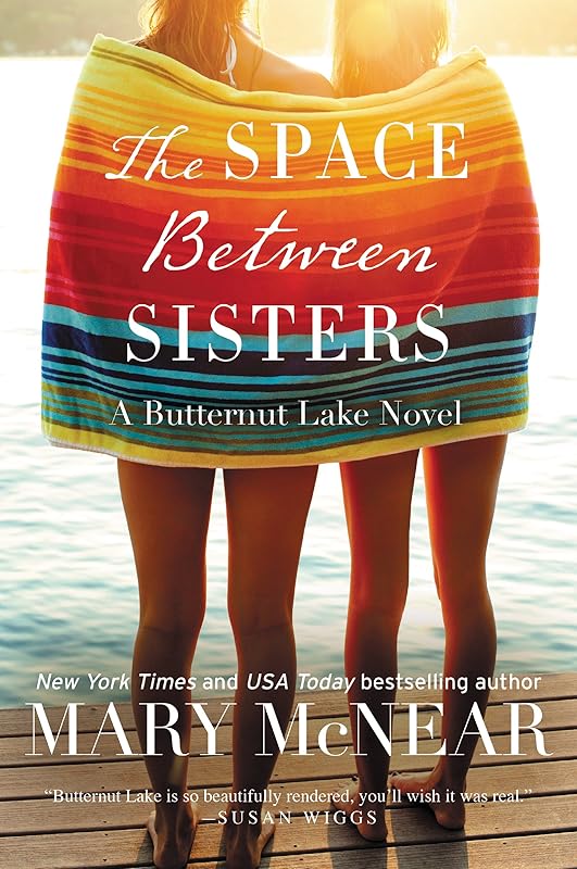 The Space Between Sisters: A Butternut Lake Novel by Mary McNear