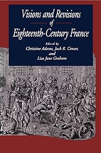 Visions and Revisions of Eighteenth-Century France