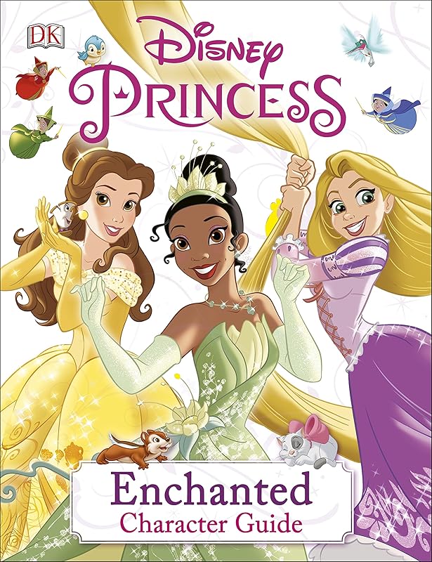 Disney Princess Enchanted Character Guide by DK