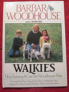 Walkies: Dog Training and Care the Woodhouse Way by Barbara Woodhouse